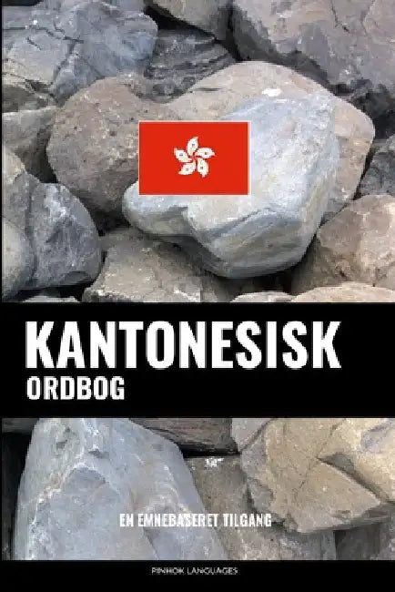 Kantonesisk ordbog: En emnebaseret tilgang by Languages, Pinhok