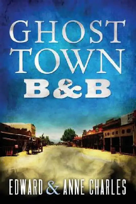 GhostTown B&B by Anne Charles