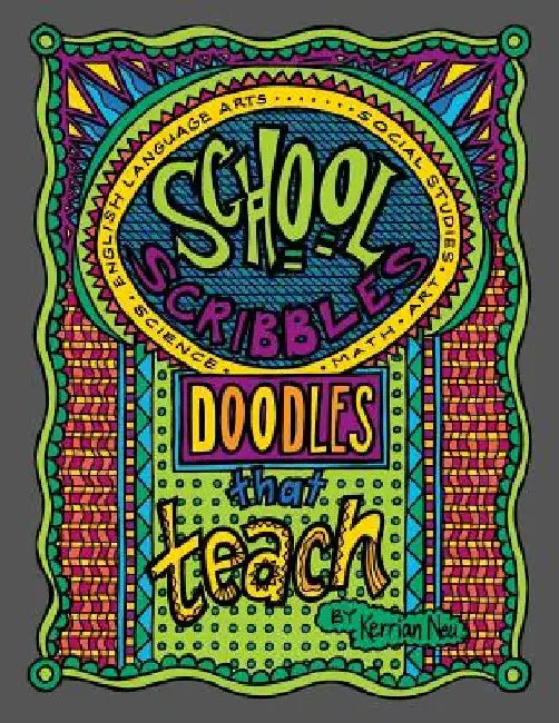 School Scribbles - Doodles That Teach by Kerrian Neu