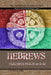 Hebrews - a Crucified Life Translation: including Psalm 40 & 110 by Cameron M. Fultz