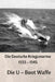 Die Deutsche Kriegsmarine 1933 - 1945: Die U - Boot Waffe by Prommersberger, Jurgen