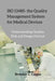 ISO 13485 - The Quality Management System for Medical Devices: Understanding Quality, Risk and Design Control by Mr Brendan Cooper