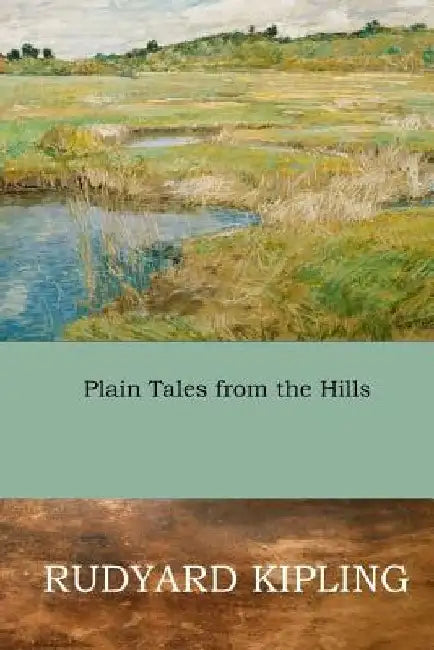 Plain Tales from the Hills by Rudyard Kipling