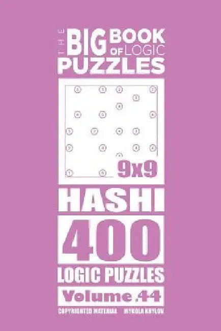 The Big Book of Logic Puzzles - Hashi 400 Logic (Volume 44) by Mykola Krylov