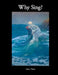 Why Sing? by John J. Trause