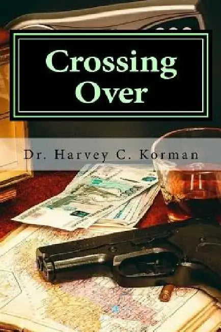 Crossing Over by Harvey C. Korman