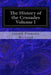 The History of the Crusades Volume I by W. Robson