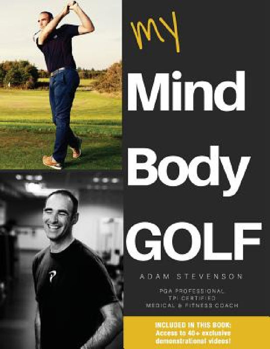My Mind Body Golf by Adam Stevenson