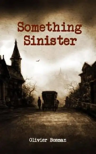 Something Sinister by Olivier Bosman