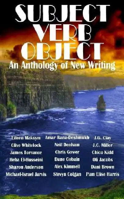 Subject Verb Object: An Anthology of New Writing by James Torrance
