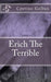 Erich The Terrible by Cestius Gallus