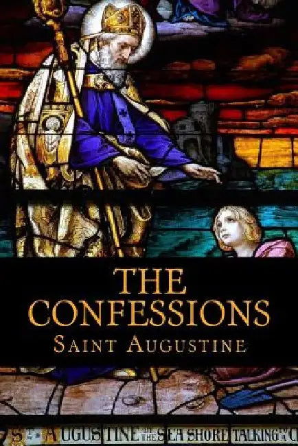 The Confessions of Saint Augustine by E. B. Pusey