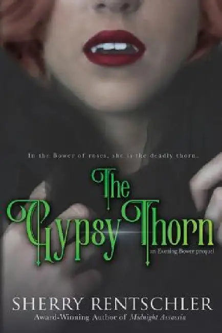 The Gypsy Thorn: an Evening Bower prequel by Sherry Rentschler