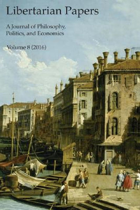 Libertarian Papers, Vol. 8 (2016) by Stephan Kinsella