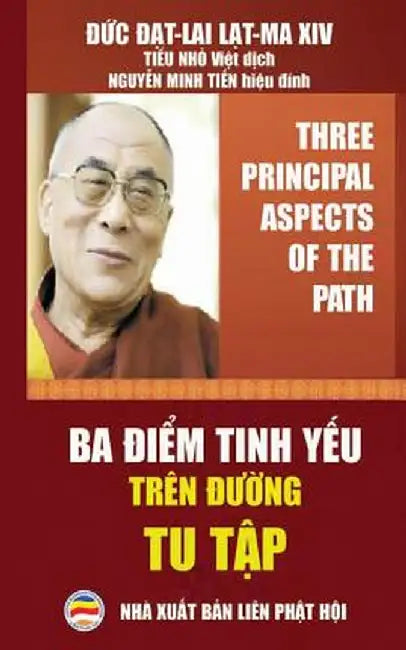 Ba điểm Tinh Yếu Tren đường Tu Tập: Bản in Năm 2017 (Việt Dịch) by Dalai Lama