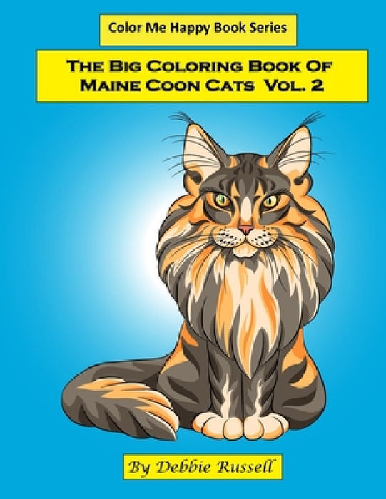 The Big Coloring Book Of Maine Coon Cats - Volume 2: 40 AMAZING Maine Coon coloring pages! by Debbie Russell