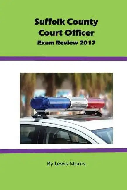 Suffolk County Court Officer Exam Review 2017 by Lewis Morris