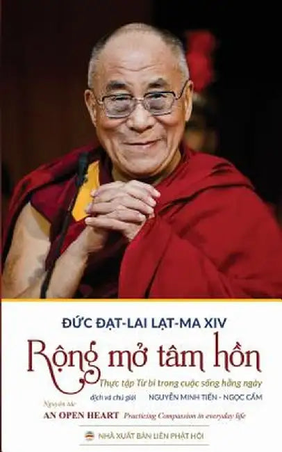 Rộng Mở Tam Hồn: Thực Tập Từ Bi Trong Cuộc Sống Hằng Ngay by Dalai Lama XIV