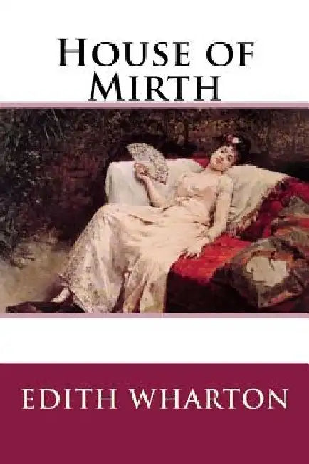 House of Mirth by Edith Wharton
