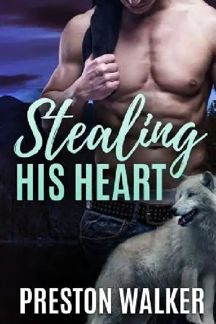 Stealing His Heart by Preston Walker
