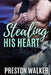 Stealing His Heart by Preston Walker