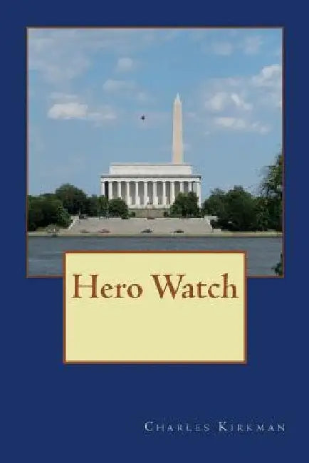 Hero Watch by Charles Kirkman