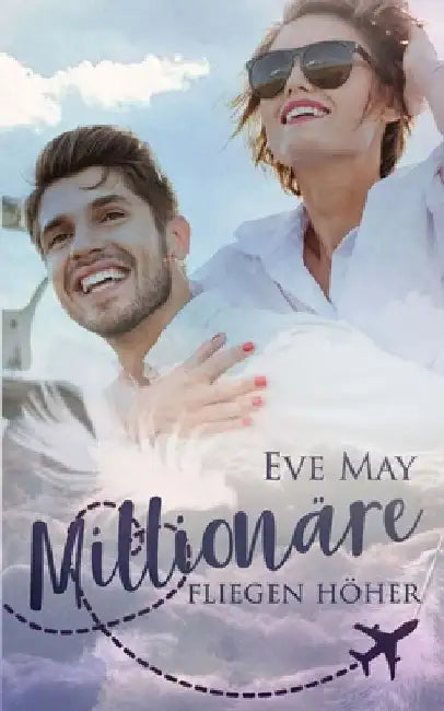 Millionaere Fliegen Hoeher by May, Eve