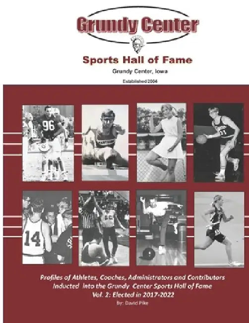 Grundy Center Sports Hall of Fame Vol 2 by David E. Pike