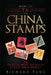How to Collect & Invest in China Stamps: The World's Most Lucrative Collectibles Market by Richard Tang