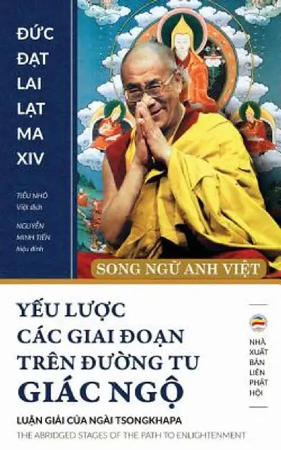 Yếu Lược Cac Giai đoạn Tren đường Tu Giac Ngộ (Song Ngữ Anh Việt): Bản in Năm by Dalai Lama XIV