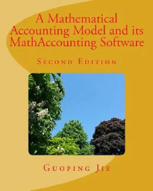 A Mathematical Accounting Model and its MathAccounting Software by Guoping Jie