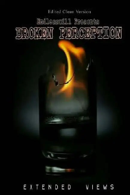 Broken Perception (CLEAN): Extended Views by William Davis Jr