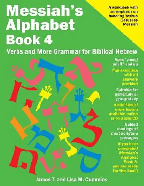 Messiah's Alphabet Book 4: Verbs and More Grammar for Biblical Hebrew by Lisa M. Cummins