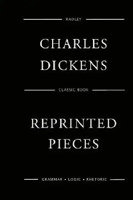 Reprinted Pieces by Charles Dickens