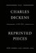 Reprinted Pieces by Charles Dickens