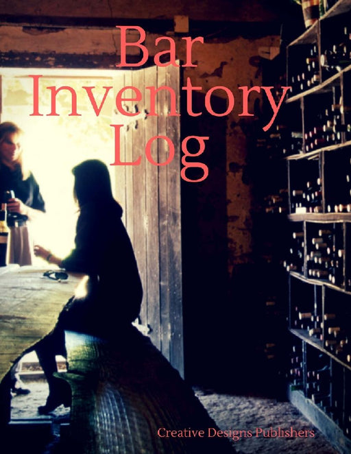 Bar Inventory Log  by Creative Designs Publishers