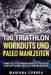 100 TRIATHLON WORKOUTS Und PALEO MAHLZEITEN: KOMMEN SIE iN DEN IRONMAN MODUS MIT INTENSIVEM TRIATHLON TRAINING UND PALEO ERNAEHRUNGSWEISE by Correa, Mariana
