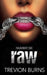 Raw by Trevion Burns