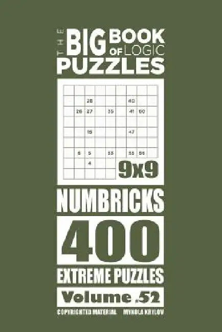 The Big Book of Logic Puzzles - Numbricks 400 Extreme (Volume 52) by Mykola Krylov