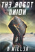 The Robot Union by D. Miller
