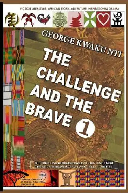 The Challenge and the Brave by George Kwaku Nti