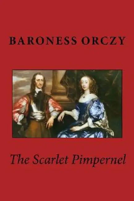 The Scarlet Pimpernel by Baroness Orczy