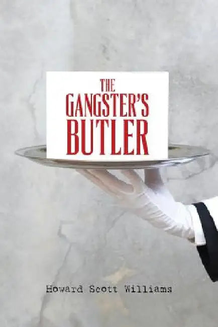 The Gangster's Butler by Howard Scott Williams