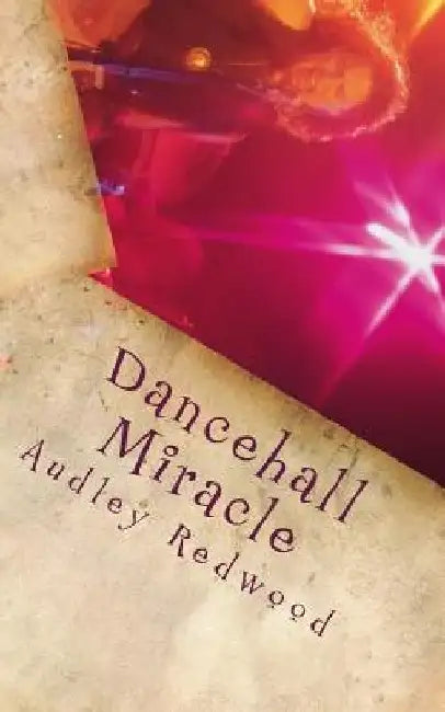 Dancehall Miracle by Audley Redwood