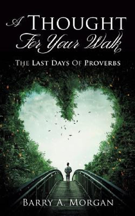A Thought For Your Walk by Barry a. Morgan