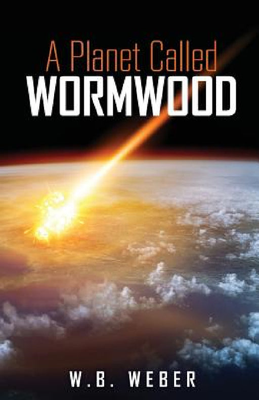 A Planet Called Wormwood by W. B. Weber