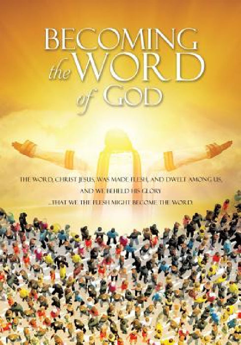 Becoming The Word by J. D. Christian