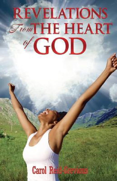 Revelations from the Heart of God by Carol Reid-Grevious
