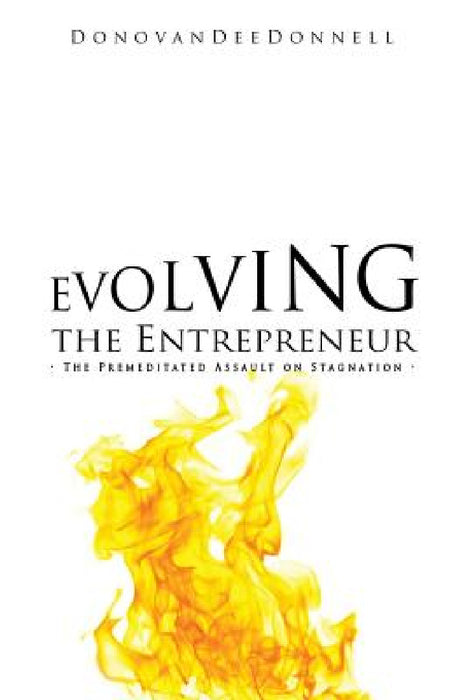 Evolving the Entrepreneur by Donovan Dee Donnell