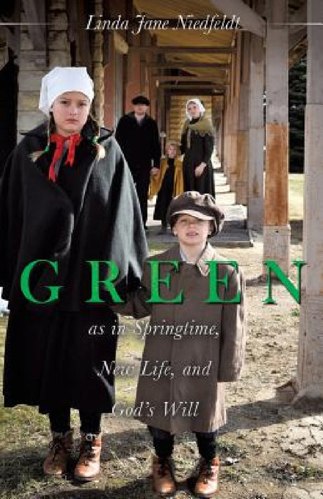 GREEN as in Springtime, New Life, and God's Will by Linda Jane Niedfeldt